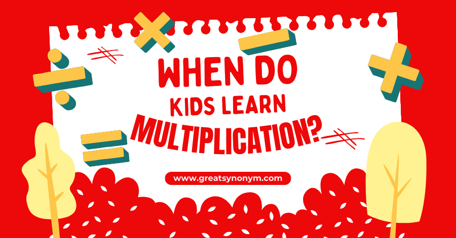 when do Kids learn multiplication